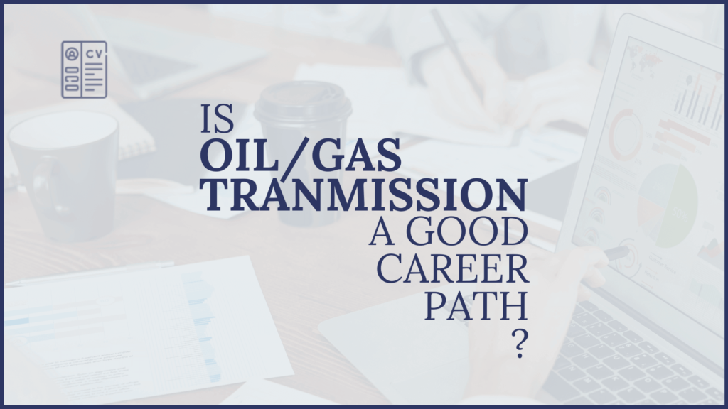 Is Oil Gas Transmission a Good Career Path
