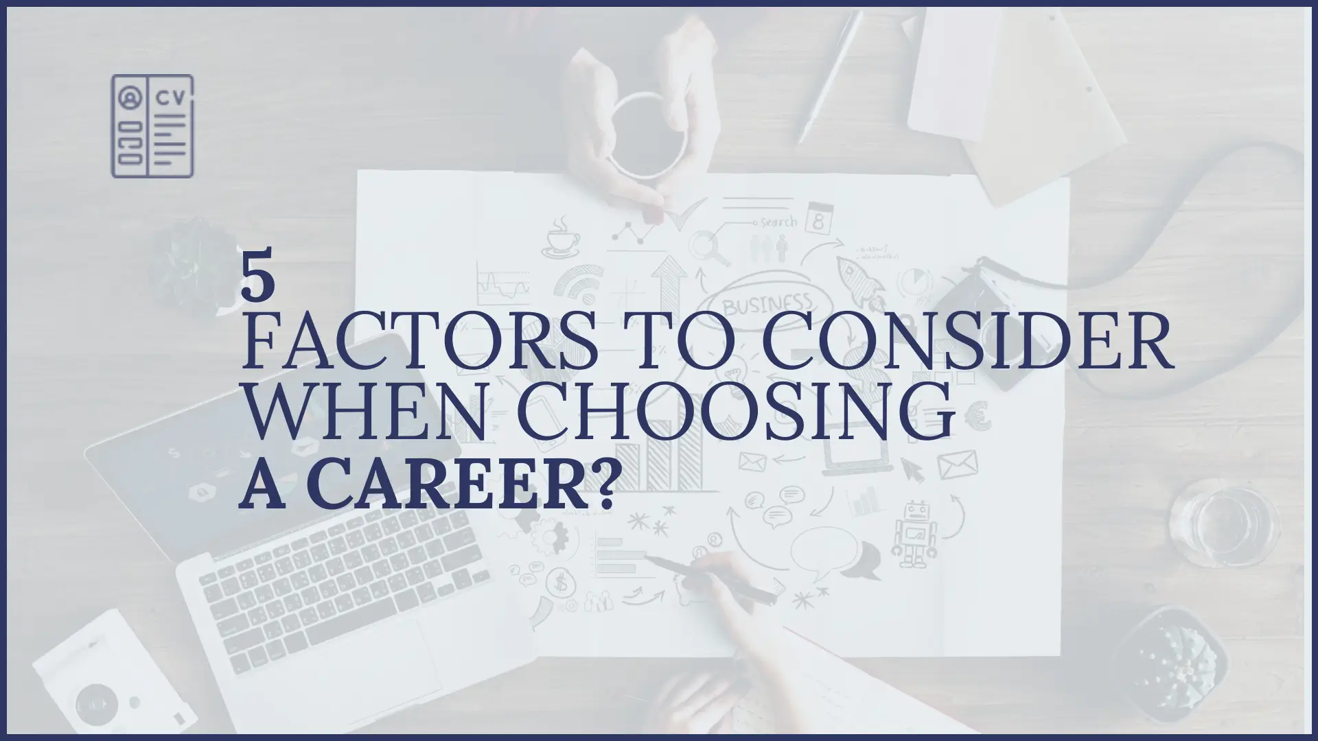 Best Factors To Consider When Choosing A Career