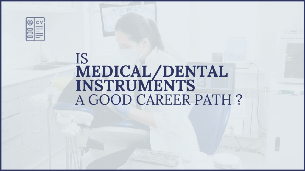 Is Medical/Dental Instruments a Good Career Path
