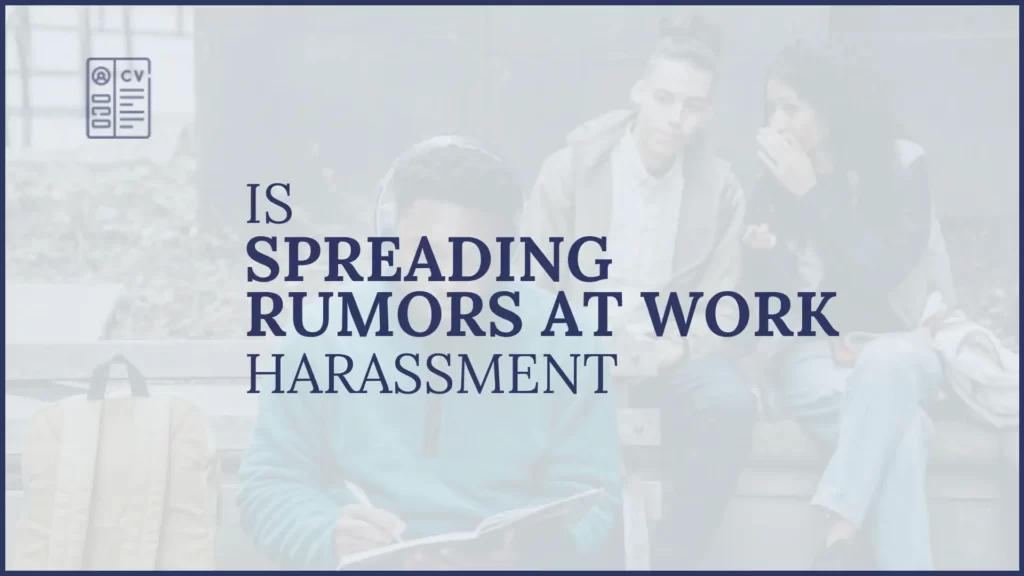 Is Spreading Rumors At Work Harassment
