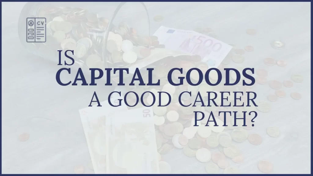Capital Goods a good career
