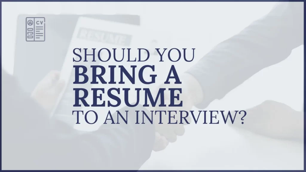 should You Bring a Resume to an Interview