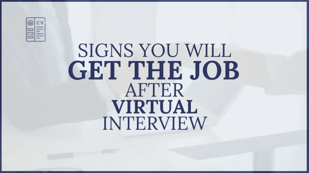 Signs You Will Get the Job After Virtual Interview